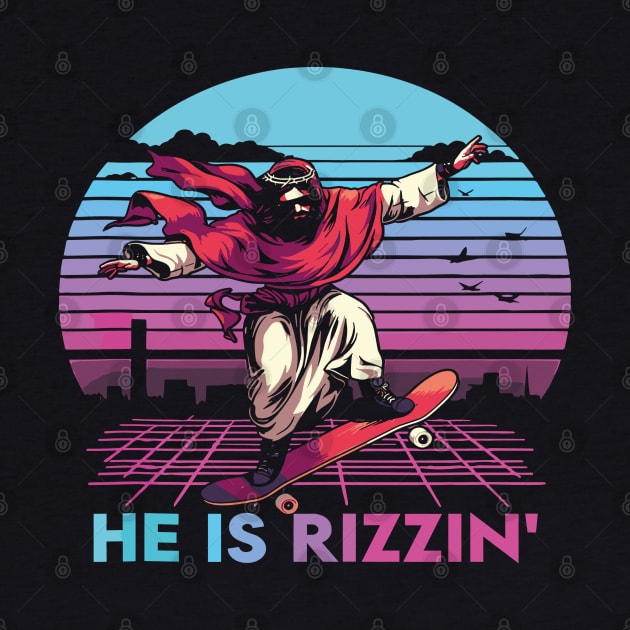 He Is Rizzin Funny  Easter Day Jesus Riding Skateboard by rhazi mode plagget